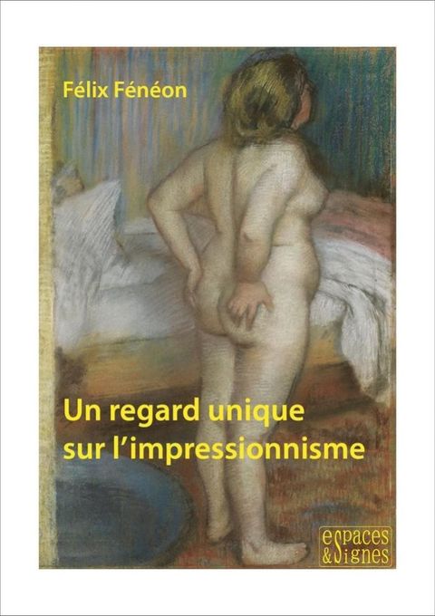 Un regard unique sur l'impressionnisme(Kobo/電子書)