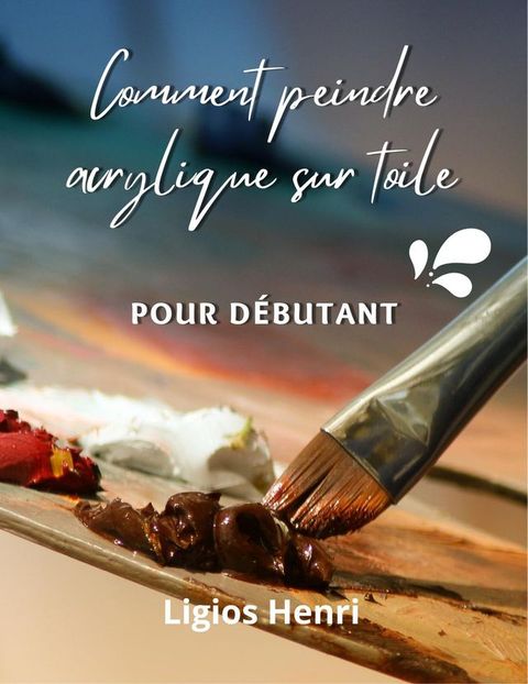 Comment peindre acrylique sur toile
