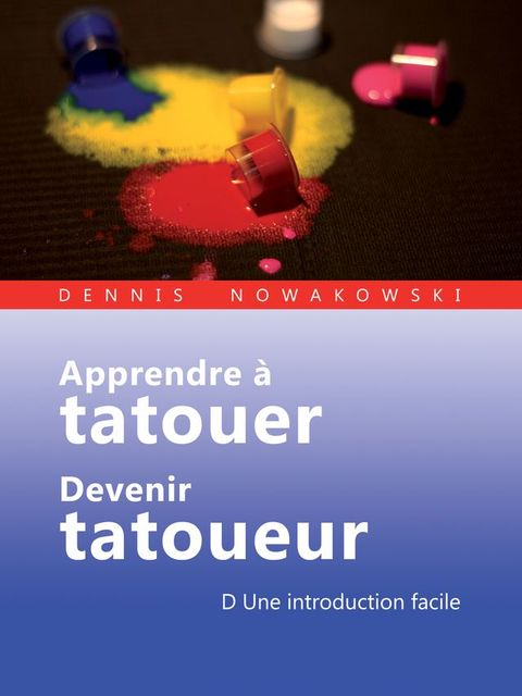 Apprendre à tatouer - Devenir tatoueur(Kobo/電子書)