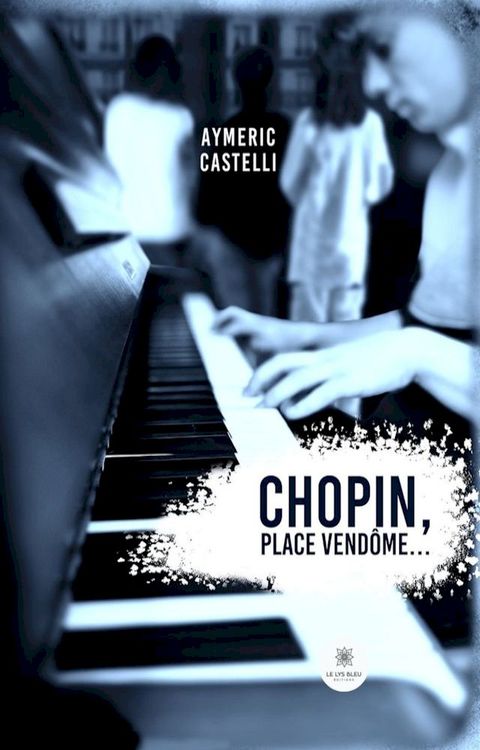 Chopin, Place Vendôme…