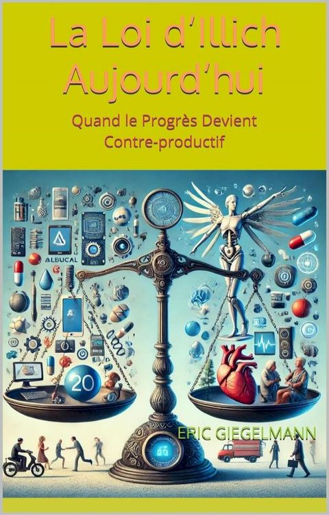 La Loi d’Illich Aujourd’hui: Quand le Progrès Devient Contre-productif
