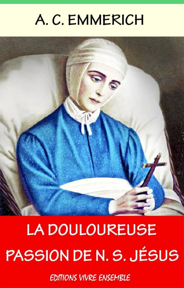  La Douloureuse Passion de N. S. J&eacute;sus Christ(Kobo/電子書)