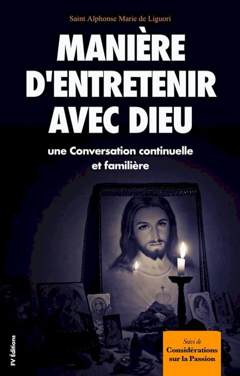 Manière d’entretenir avec Dieu une Conversation continuelle et familière(Kobo/電子書)