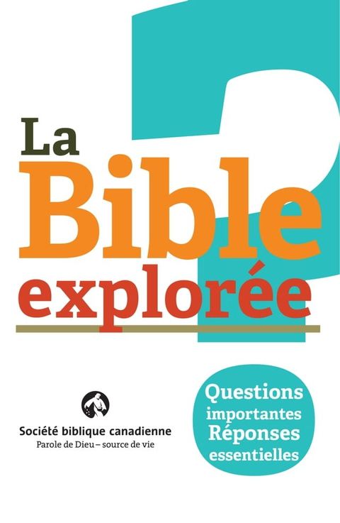 La Bible explorée: Questions importantes. Réponses essentielles.(Kobo/電子書)