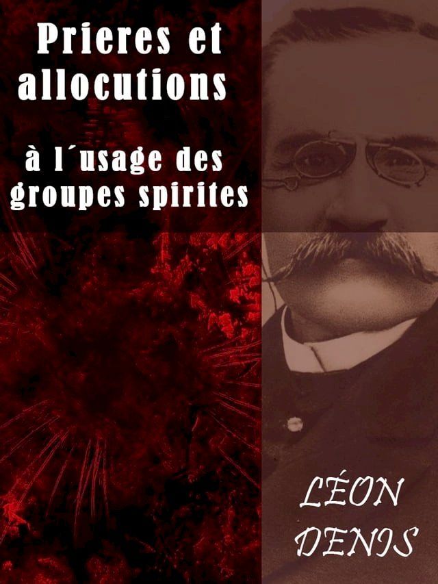  Prieres et allocutions à l´usage des groupes spirites(Kobo/電子書)