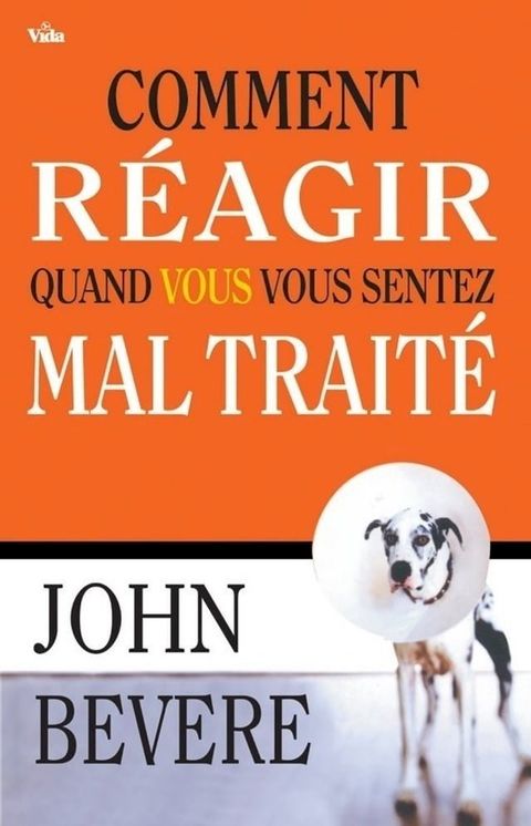 Comment r&eacute;agir quand vous vous sentez maltrait&eacute;(Kobo/電子書)