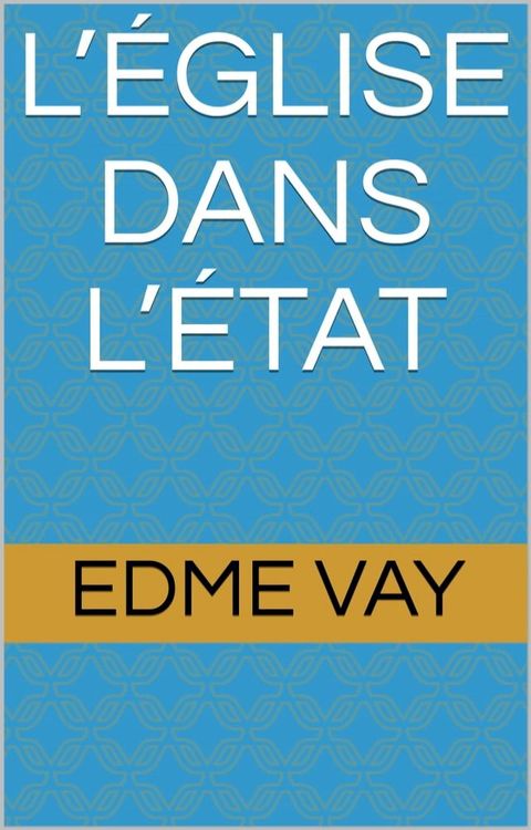 L’&Eacute;glise dans l’&Eacute;tat(Kobo/電子書)