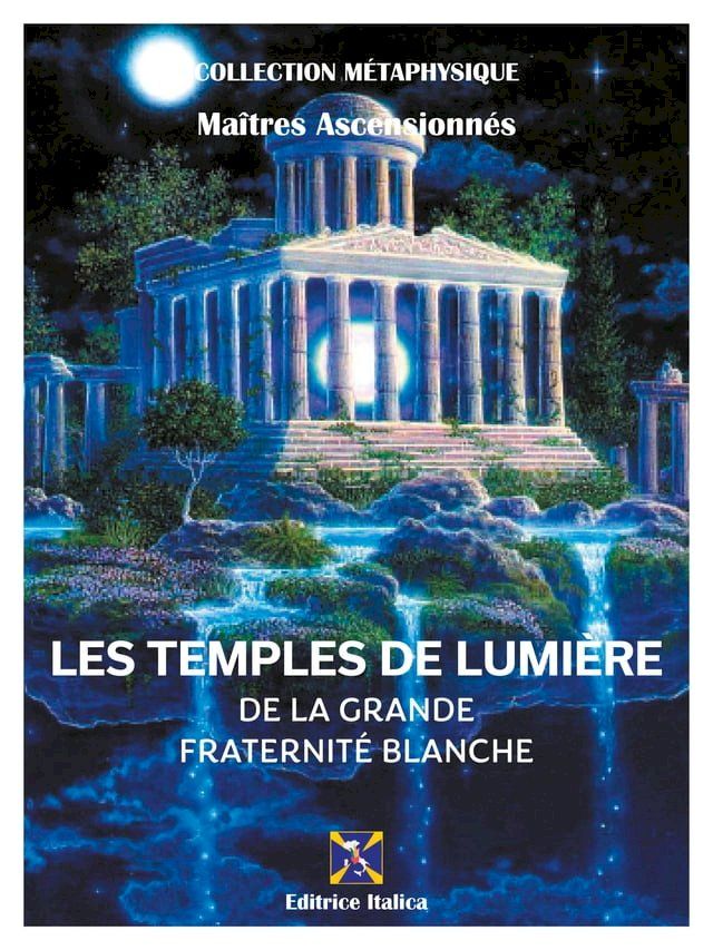  Les Temples de Lumière de la Grande Fraternité Blanche(Kobo/電子書)