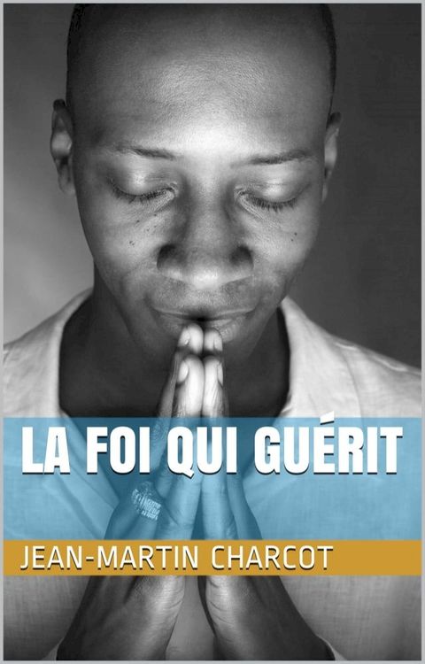 La foi qui guérit(Kobo/電子書)