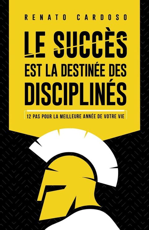 Le succ&egrave;s est la destin&eacute;e des disciplin&eacute;s(Kobo/電子書)