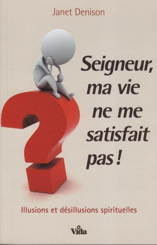  Seigneur, ma vie ne me satisfait pas!(Kobo/電子書)