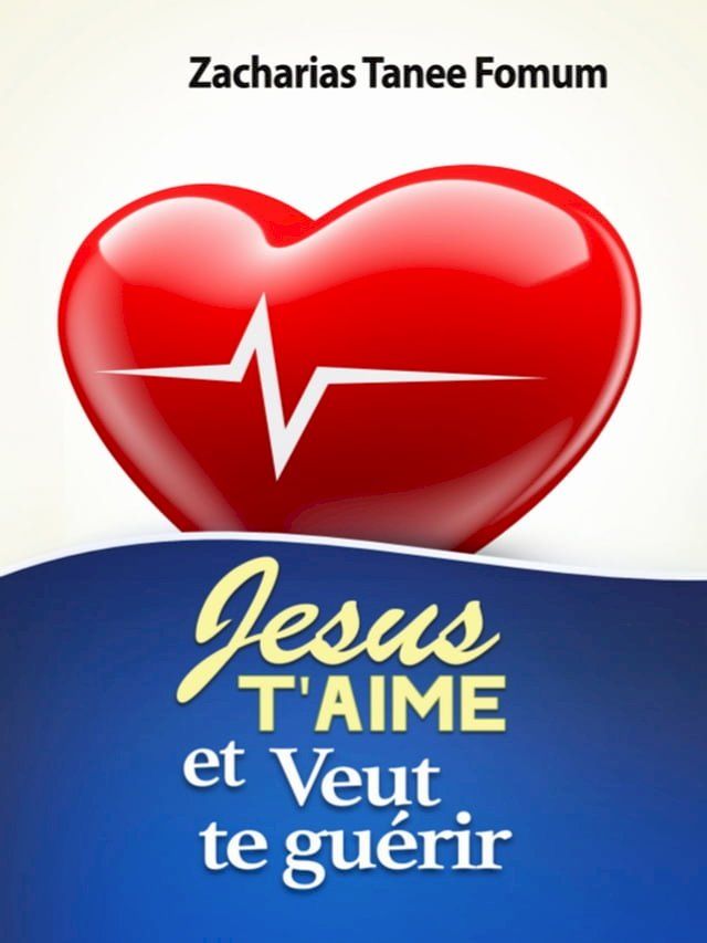  Jésus T’aime Et Veut Te Guérir(Kobo/電子書)