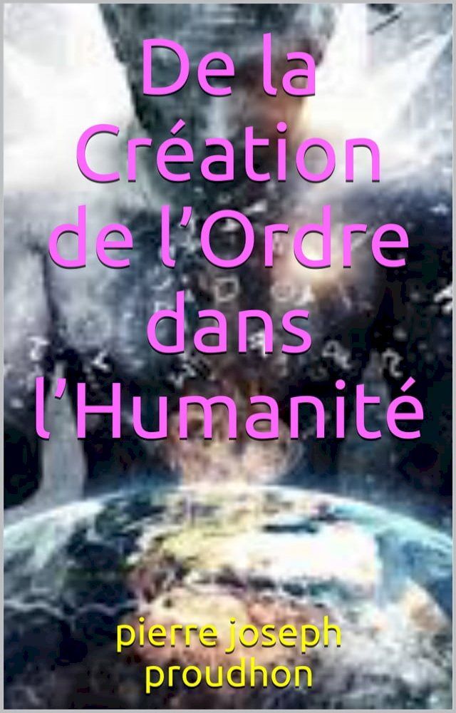  De la Création de l’Ordre dans l’Humanité(Kobo/電子書)