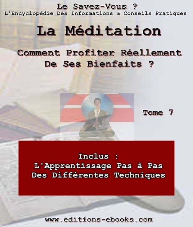  La M&eacute;ditation - comment profiter r&eacute;ellement de ses bienfaits ?(Kobo/電子書)