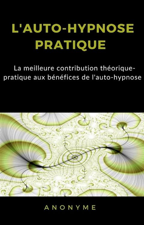 L'auto-hypnose pratique (traduit)(Kobo/電子書)