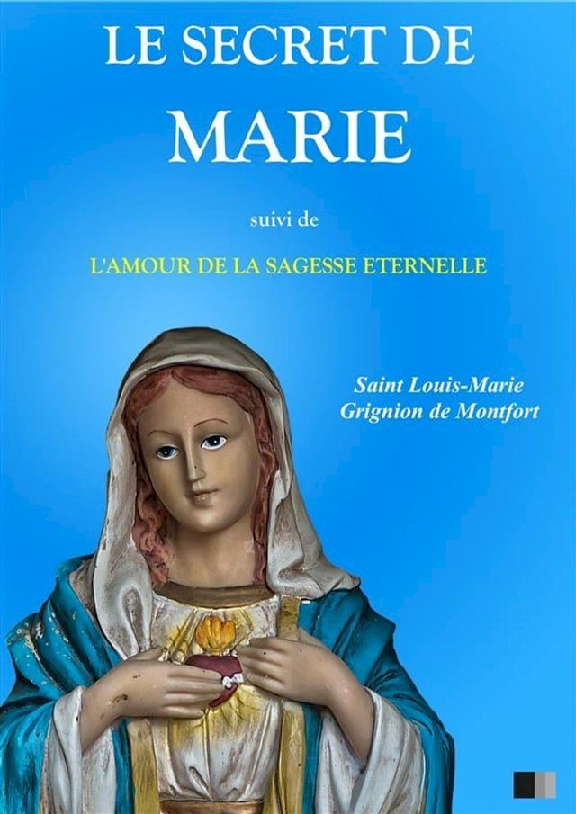  Le Secret de Marie, suivi de L'Amour de la Sagesse Éternelle(Kobo/電子書)