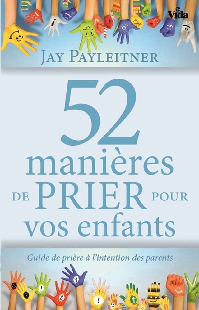  52 manières de prier pour vos enfants(Kobo/電子書)