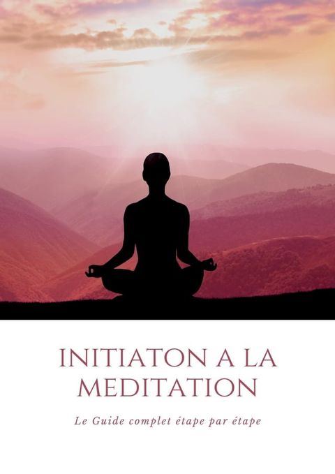 INITIATION A LA MEDITATION(Kobo/電子書)