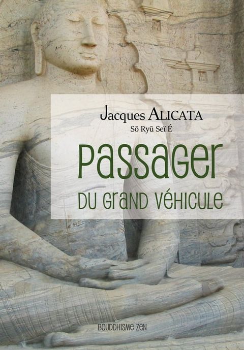 Passager du Grand V&eacute;hicule - Bouddhisme Zen(Kobo/電子書)