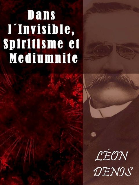 Dans l&acute;Invisible, Spiritisme et Mediumnite(Kobo/電子書)