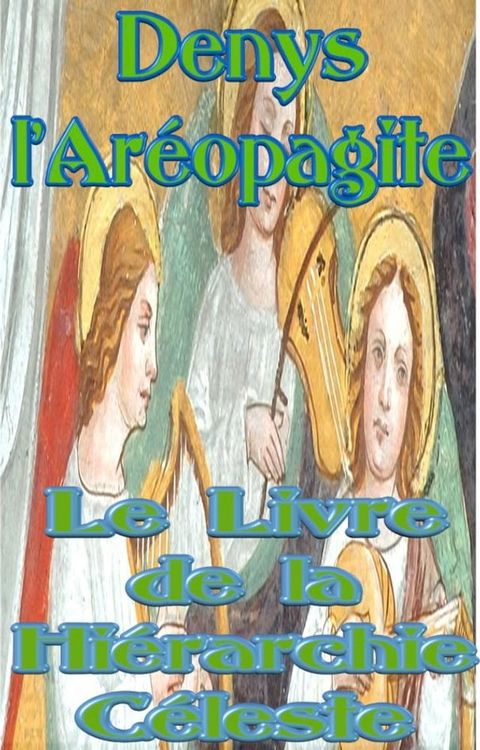 Le Livre de la Hiérarchie Céleste(Kobo/電子書)