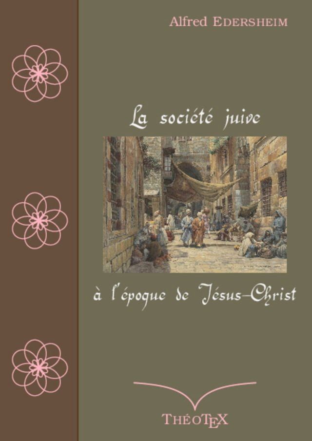  La soci&eacute;t&eacute; juive &agrave; l'&eacute;poque de J&eacute;sus-Christ(Kobo/電子書)