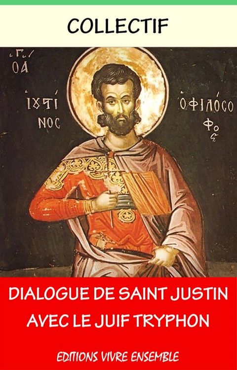 Dialogue de Saint Justin avec le juif Tryphon(Kobo/電子書)