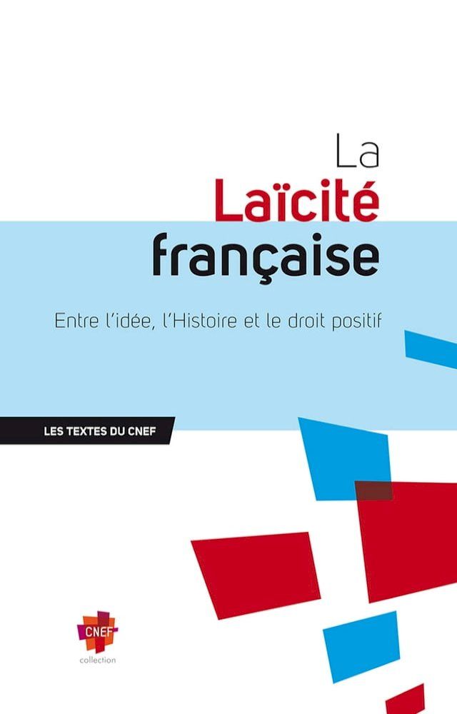  La La&iuml;cit&eacute; fran&ccedil;aise : Entre l'id&eacute;e, l'Histoire et le droit positif(Kobo/電子書)