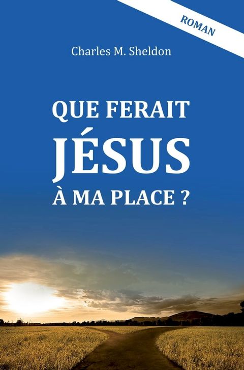 Que ferait J&eacute;sus &agrave; ma place ?(Kobo/電子書)