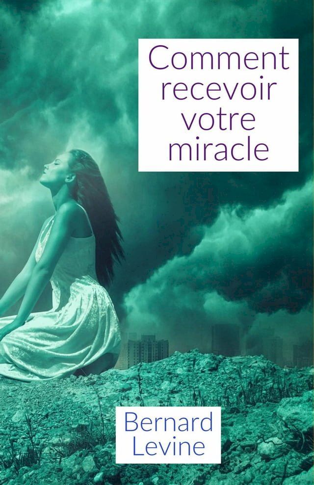  Comment recevoir votre miracle(Kobo/電子書)