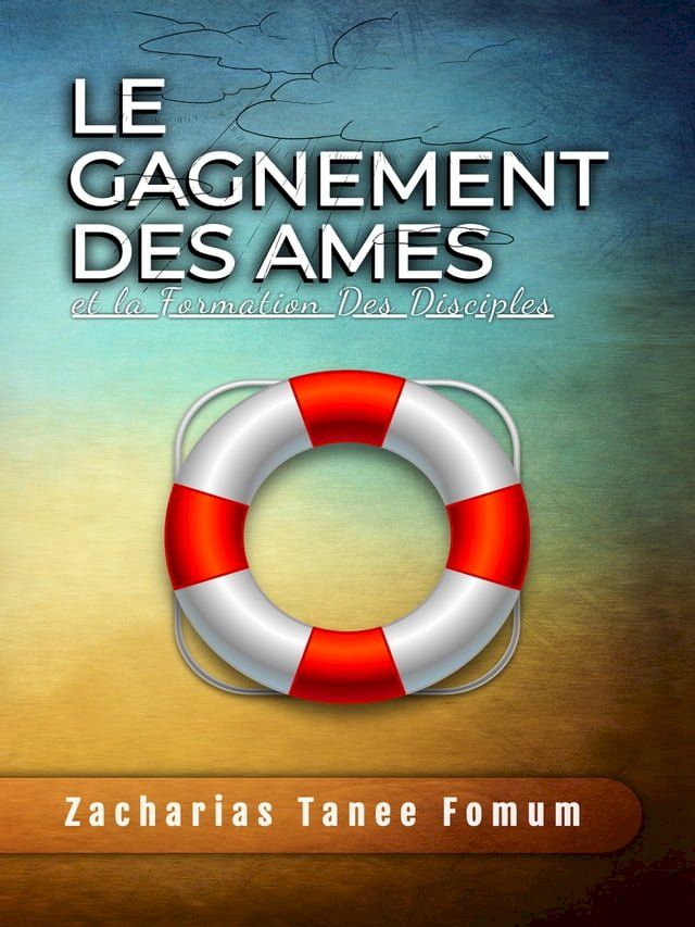  Le Gagnement des Ames et la Formation des Disciples(Kobo/電子書)