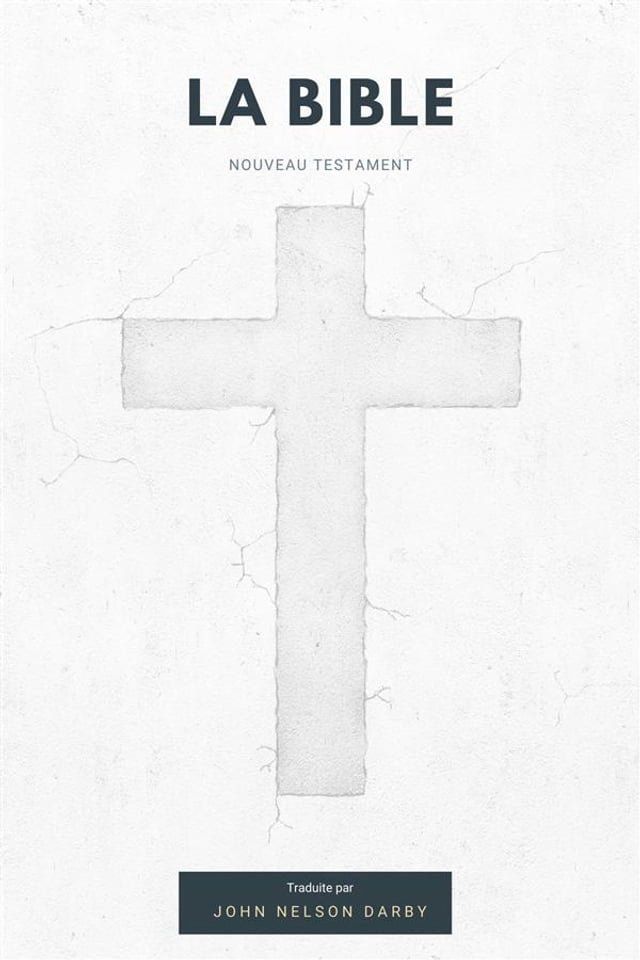  La Bible Nouveau Testament traduite par JN Darby(Kobo/電子書)