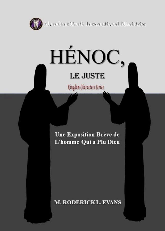  Hénoc, Le Juste: Une Exposition Brève de l’homme Fort de Dieu(Kobo/電子書)