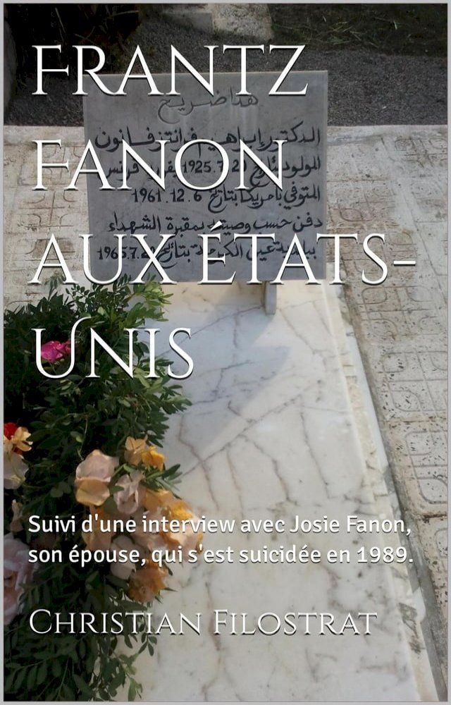  Frantz Fanon aux Etats Unis Suivi de commentaires par Josie Fanon, son épouse(Kobo/電子書)