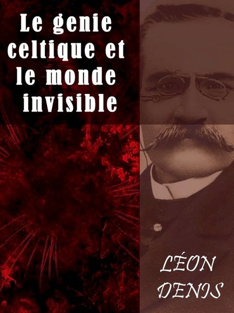 Le genie celtique et le monde invisible(Kobo/電子書)