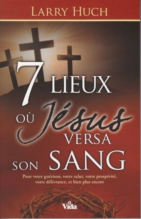 7 lieux o&ugrave; J&eacute;sus versa son sang(Kobo/電子書)