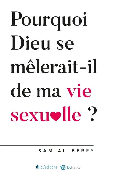 Pourquoi Dieu se mêlerait-il de ma vie sexuelle ?(Kobo/電子書)