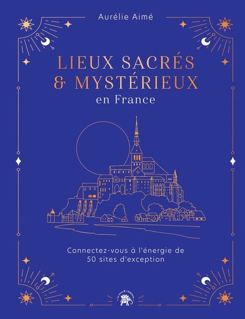 Lieux sacr&eacute;s et myst&eacute;rieux en France(Kobo/電子書)