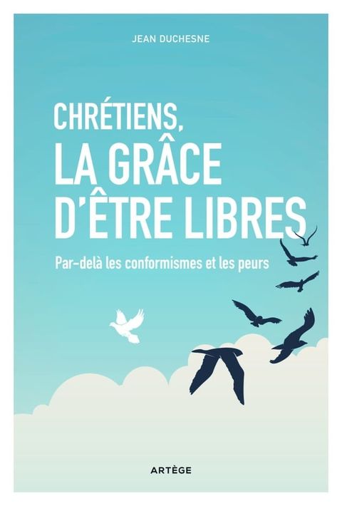 Chrétiens, la grâce d'être libres(Kobo/電子書)