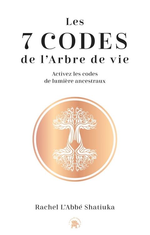 Les 7 codes de l'arbre de vie(Kobo/電子書)