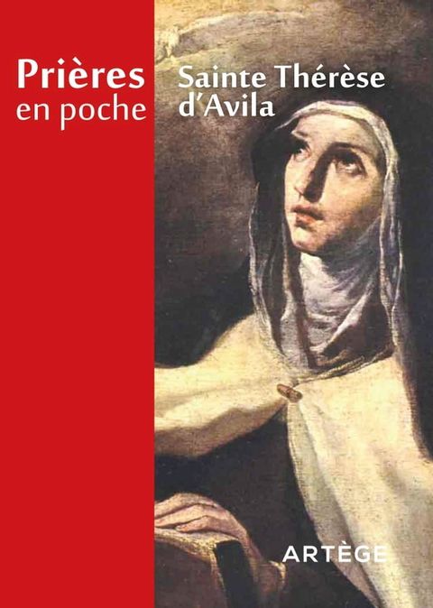 Pri&egrave;res en poche - Sainte Th&eacute;r&egrave;se d'Avila(Kobo/電子書)