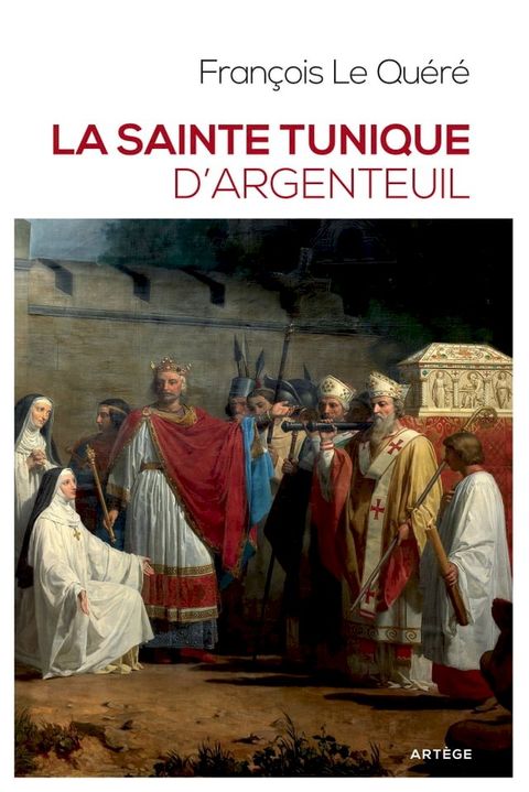 La sainte tunique d'Argenteuil(Kobo/電子書)