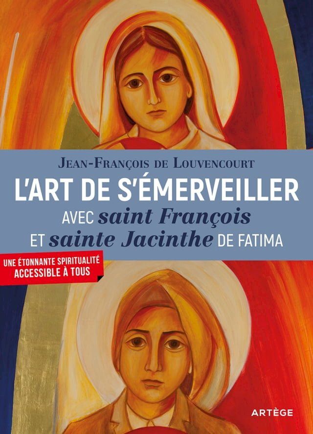  L'art de s'&eacute;merveiller avec saint Fran&ccedil;ois et sainte Jacinthe de Fatima(Kobo/電子書)