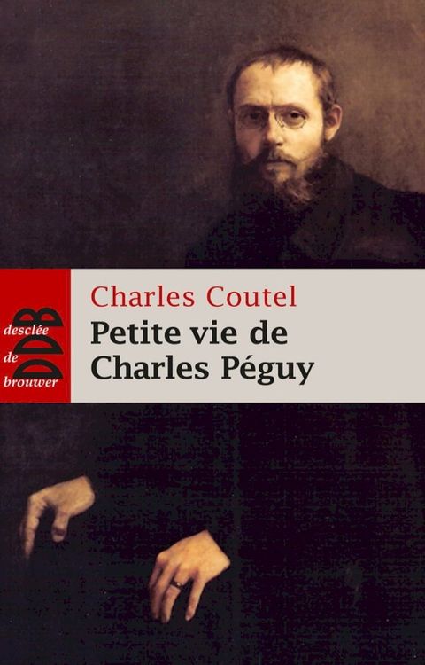 Petite vie de Charles P&eacute;guy(Kobo/電子書)