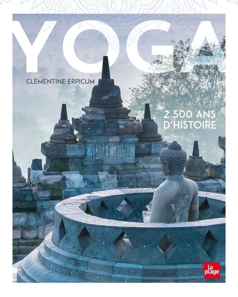 Yoga, 2500 ans d'histoire(Kobo/電子書)