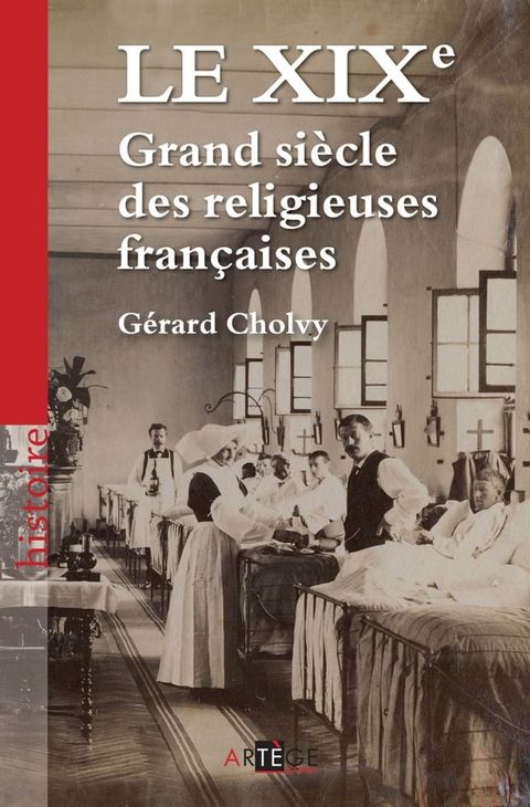 Le XIXe, Grand si&egrave;cle des religieuses fran&ccedil;aises(Kobo/電子書)