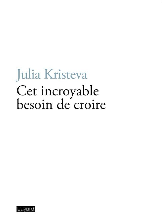  Cet incroyable besoin de croire(Kobo/電子書)