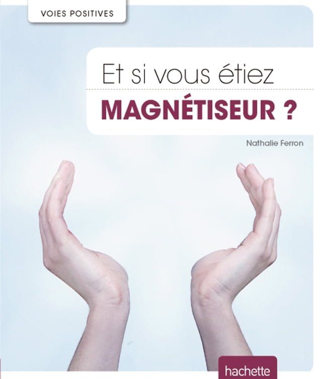  Et si vous &eacute;tiez magn&eacute;tiseur ?(Kobo/電子書)