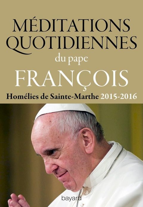 M&eacute;ditations quotidiennes du Pape Fran&ccedil;ois(Kobo/電子書)