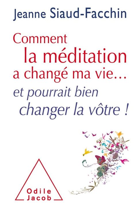 Comment la m&eacute;ditation a chang&eacute; ma vie...(Kobo/電子書)